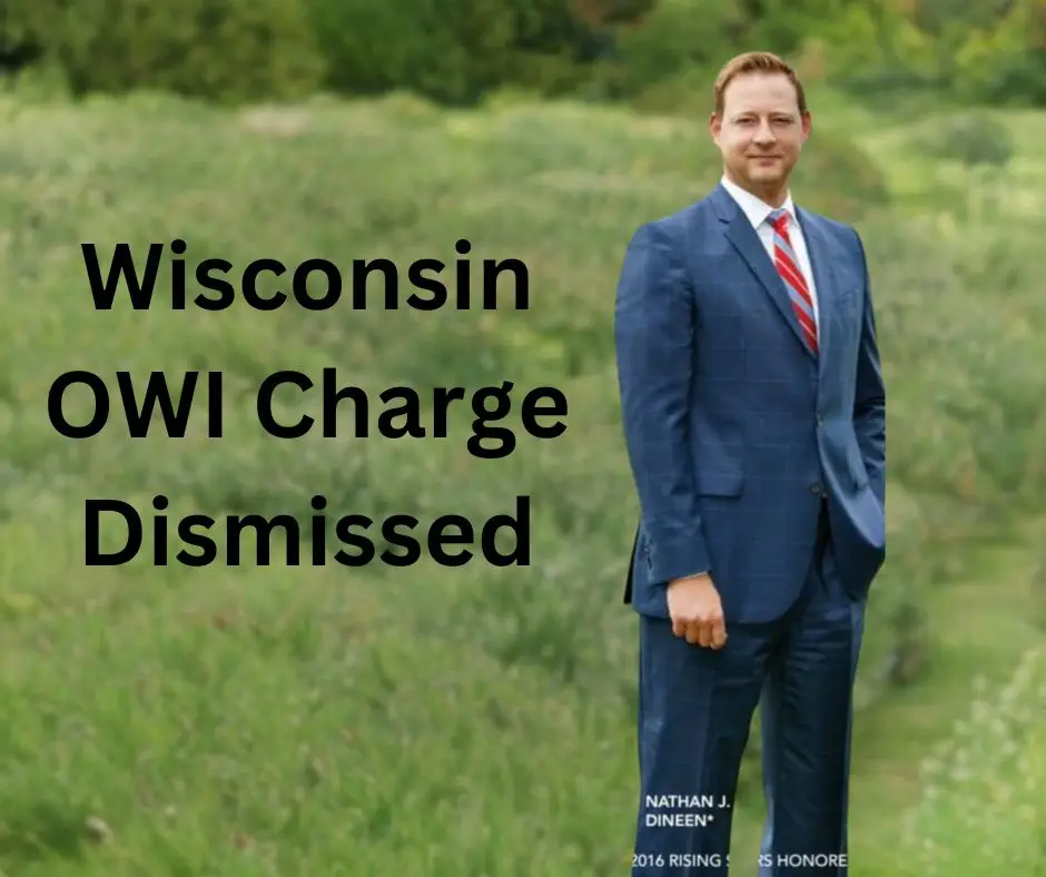A poster of Attorney Nate Dineen with words reading 'Wisconsin OWI Charge Dismissed'.
